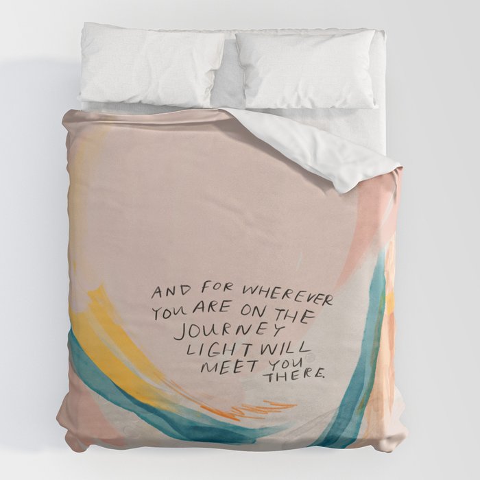 "And For Wherever You Are On The Journey Light Will Meet You There." Duvet Cover