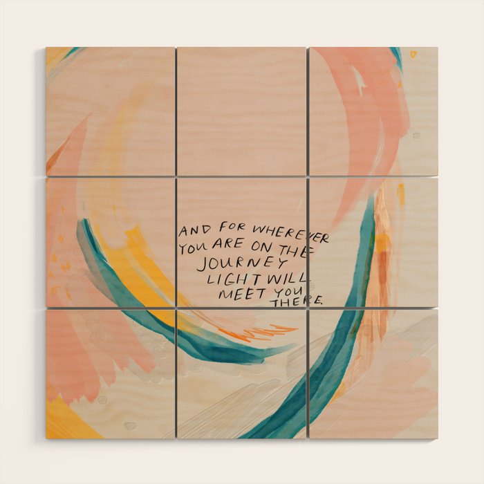 "And For Wherever You Are On The Journey Light Will Meet You There." Wood Wall Art