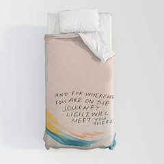 "And For Wherever You Are On The Journey Light Will Meet You There." Duvet Cover