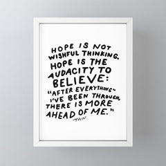 "Hope Is Not Wishful Thinking. Hope Is The Audacity To Believe" | Hand Lettered Motivational Design Mini Art Print