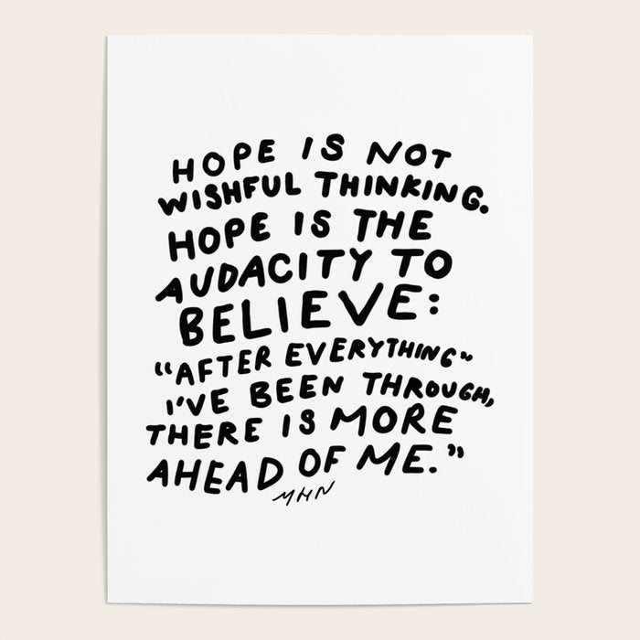 "Hope Is Not Wishful Thinking. Hope Is The Audacity To Believe" | Hand Lettered Motivational Design Poster