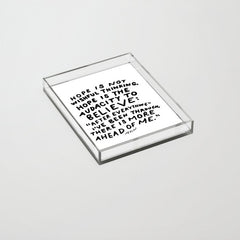 "Hope Is Not Wishful Thinking. Hope Is The Audacity To Believe" | Hand Lettered Motivational Design Acrylic Tray