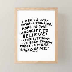 "Hope Is Not Wishful Thinking. Hope Is The Audacity To Believe" | Hand Lettered Motivational Design Mini Art Print