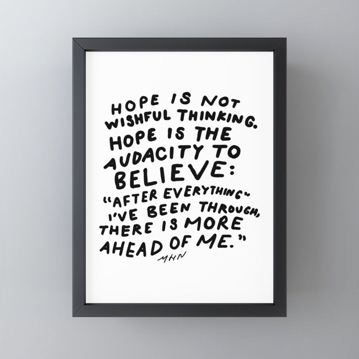 "Hope Is Not Wishful Thinking. Hope Is The Audacity To Believe" | Hand Lettered Motivational Design Mini Art Print