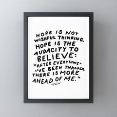 "Hope Is Not Wishful Thinking. Hope Is The Audacity To Believe" | Hand Lettered Motivational Design Mini Art Print