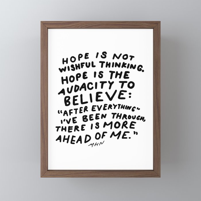 "Hope Is Not Wishful Thinking. Hope Is The Audacity To Believe" | Hand Lettered Motivational Design Mini Art Print