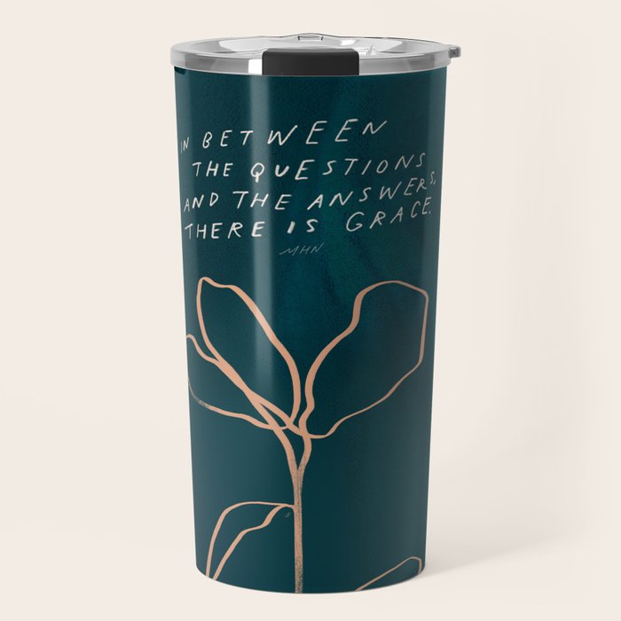 "In Between The Questions And The Answers, There Is Grace." Travel Mug