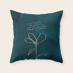 "In Between The Questions And The Answers, There Is Grace." Throw Pillow