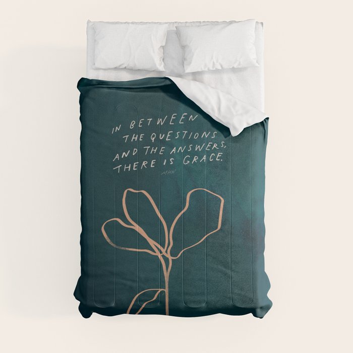 "In Between The Questions And The Answers, There Is Grace." Comforter