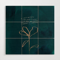 "In Between The Questions And The Answers, There Is Grace." Wood Wall Art
