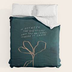 "In Between The Questions And The Answers, There Is Grace." Comforter