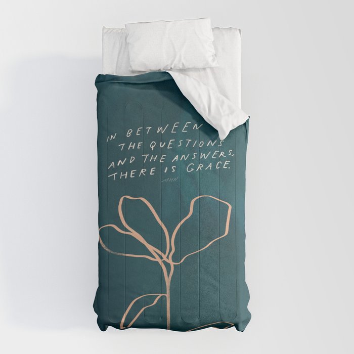 "In Between The Questions And The Answers, There Is Grace." Comforter