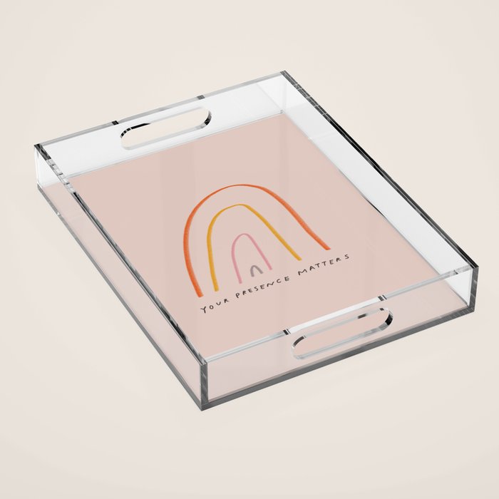 "Your Presence Matters" Acrylic Tray
