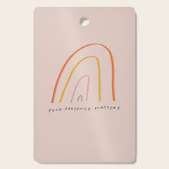 "Your Presence Matters" Cutting Board