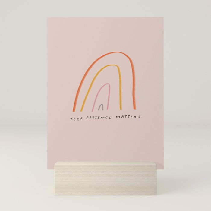 "Your Presence Matters" Mini Art Print