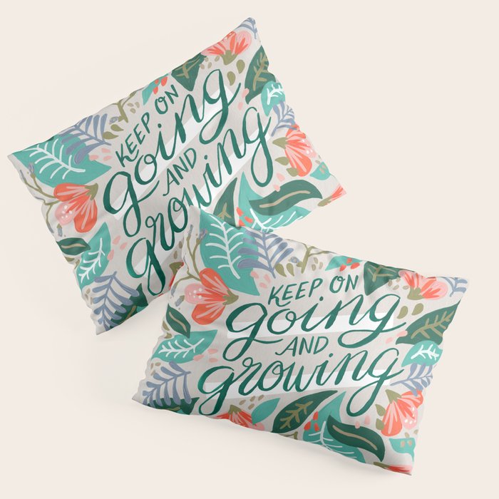 "Keep on Going and Growing" inspired by Eliza Blank, The Sill Pillow Sham
