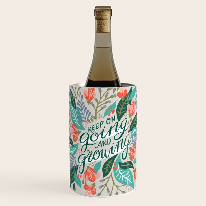 "Keep on Going and Growing" inspired by Eliza Blank, The Sill Wine Chiller