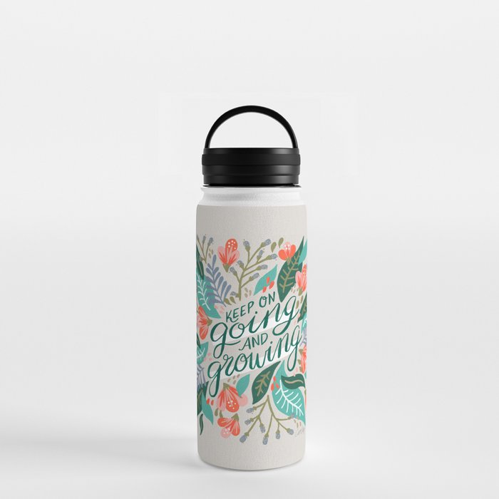 "Keep on Going and Growing" inspired by Eliza Blank, The Sill Water Bottle