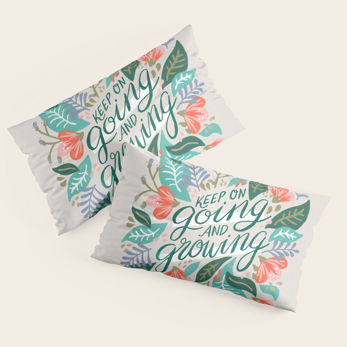 "Keep on Going and Growing" inspired by Eliza Blank, The Sill Pillow Sham