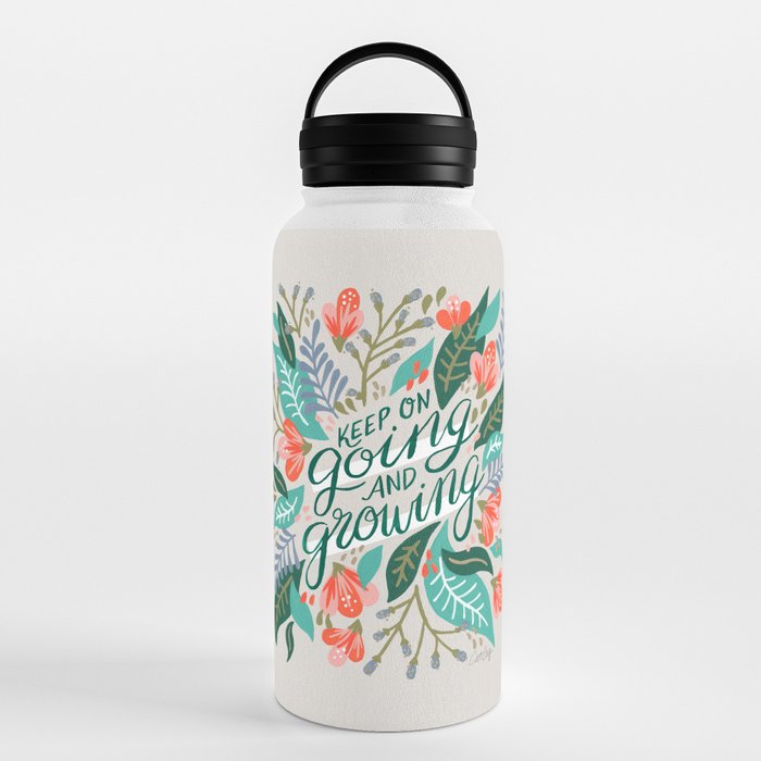 "Keep on Going and Growing" inspired by Eliza Blank, The Sill Water Bottle