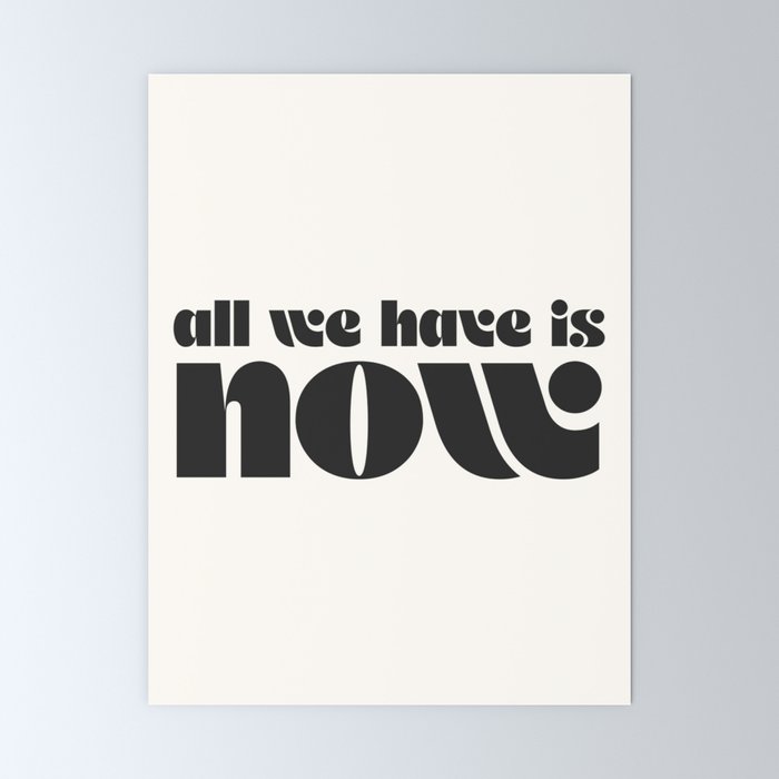 "all we have is now" Mini Art Print