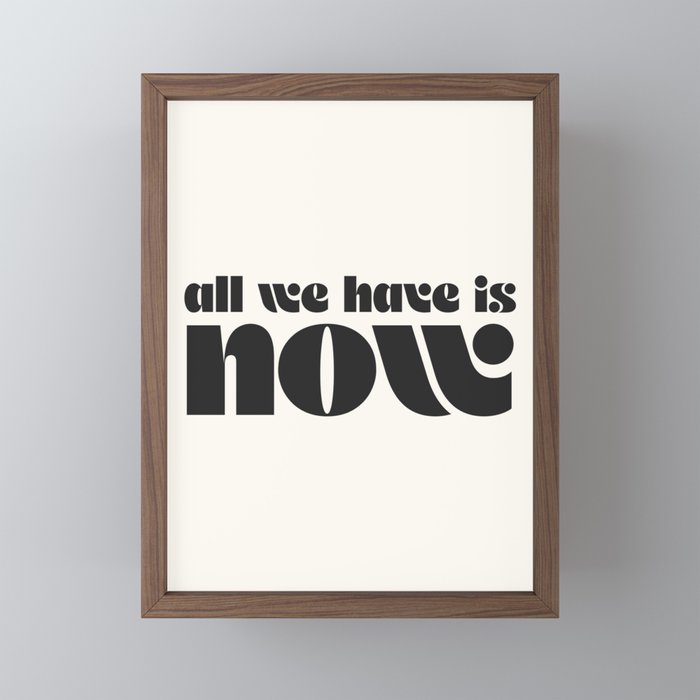 "all we have is now" Mini Art Print