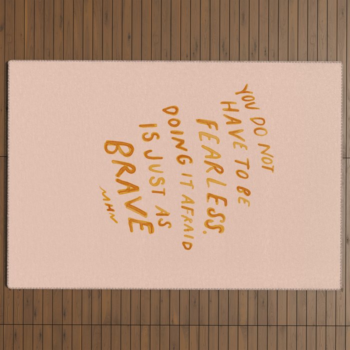 "You Do Not Have To Be Fearless. Doing It Afraid Is Just As Brave." Outdoor Rug
