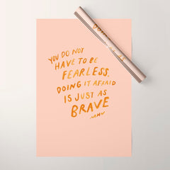 "You Do Not Have To Be Fearless. Doing It Afraid Is Just As Brave." Wrapping Paper