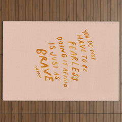 "You Do Not Have To Be Fearless. Doing It Afraid Is Just As Brave." Outdoor Rug