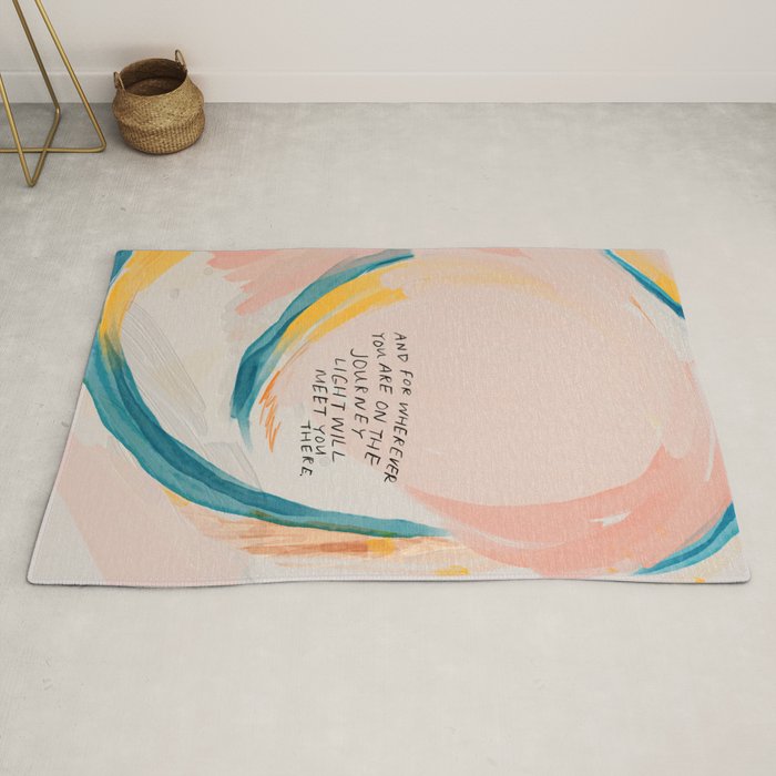 "And For Wherever You Are On The Journey Light Will Meet You There." Rug