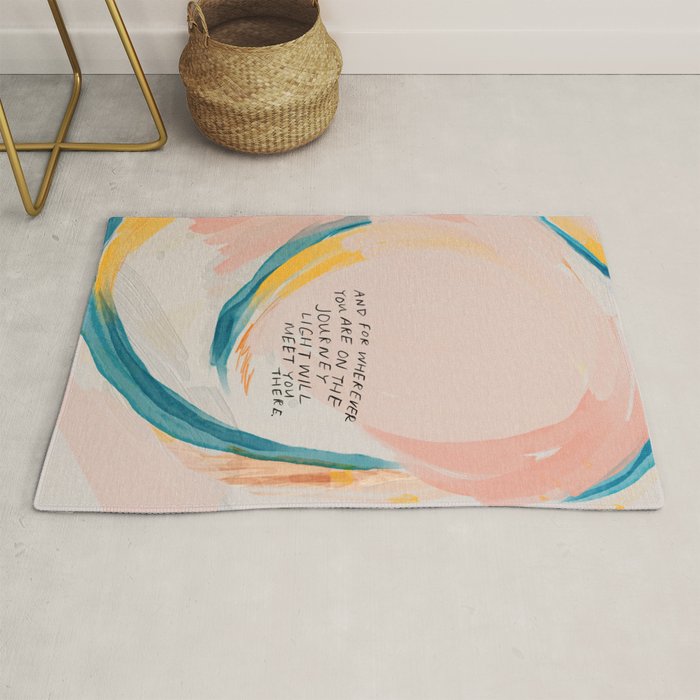 "And For Wherever You Are On The Journey Light Will Meet You There." Rug