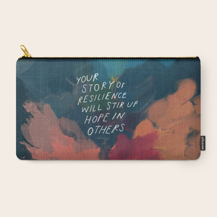 "Your Story Of Resilience Will Stir Up Hope In Others." Carry All Pouch