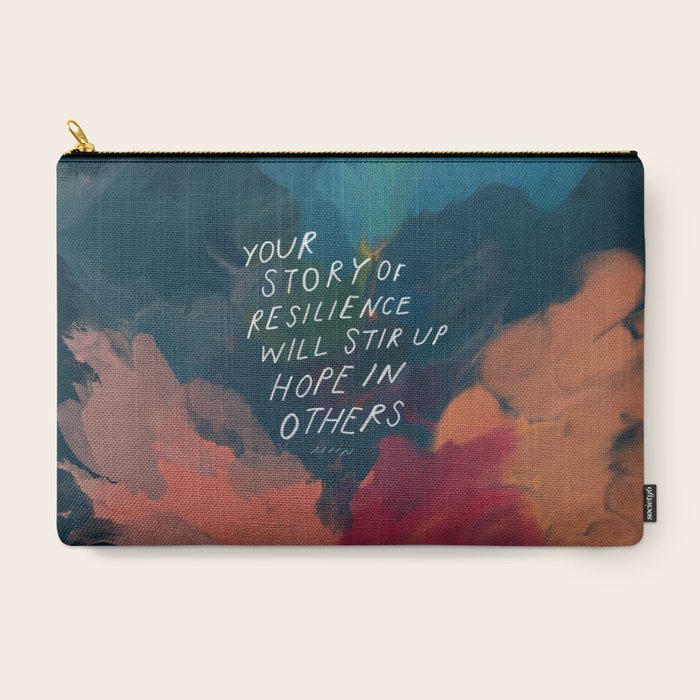 "Your Story Of Resilience Will Stir Up Hope In Others." Carry All Pouch