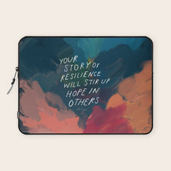 "Your Story Of Resilience Will Stir Up Hope In Others." Laptop Sleeve