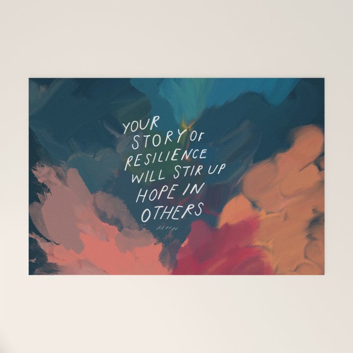 "Your Story Of Resilience Will Stir Up Hope In Others." Welcome Mat
