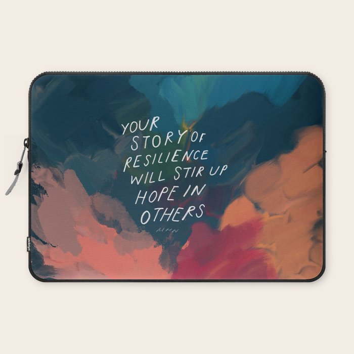 "Your Story Of Resilience Will Stir Up Hope In Others." Laptop Sleeve