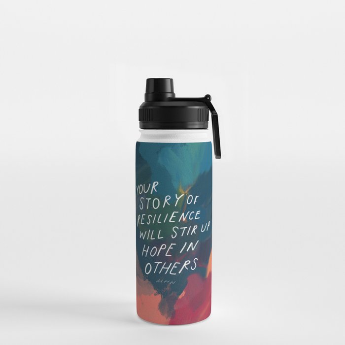 "Your Story Of Resilience Will Stir Up Hope In Others." Water Bottle