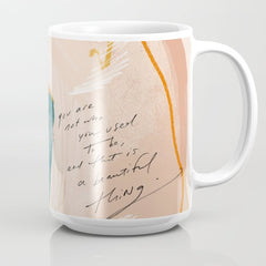"Transformation: You Are Not Who You Used To Be, And That Is A Beautiful Thing." Coffee Mug