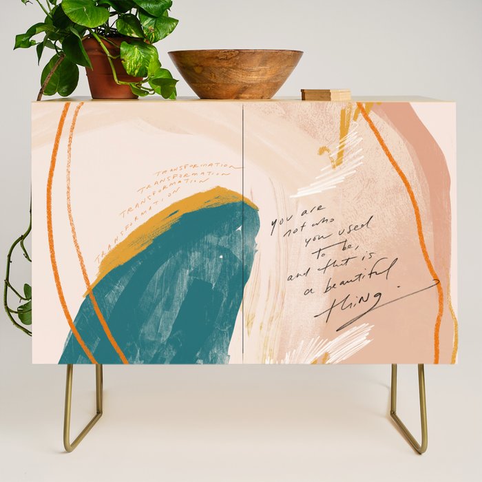"Transformation: You Are Not Who You Used To Be, And That Is A Beautiful Thing." Credenza