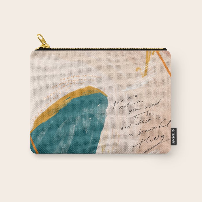 "Transformation: You Are Not Who You Used To Be, And That Is A Beautiful Thing." Carry All Pouch