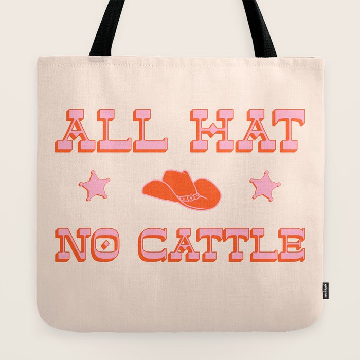 "All hat no cattle" in pink and orange retro western letters Tote Bag