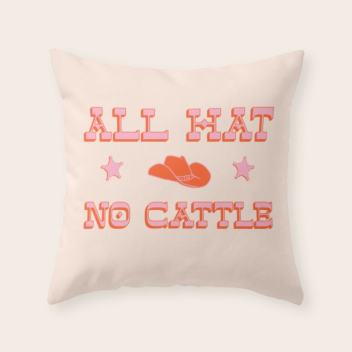"All hat no cattle" in pink and orange retro western letters Throw Pillow