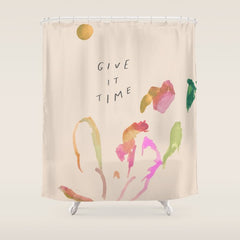 "Give It Time" Shower Curtain