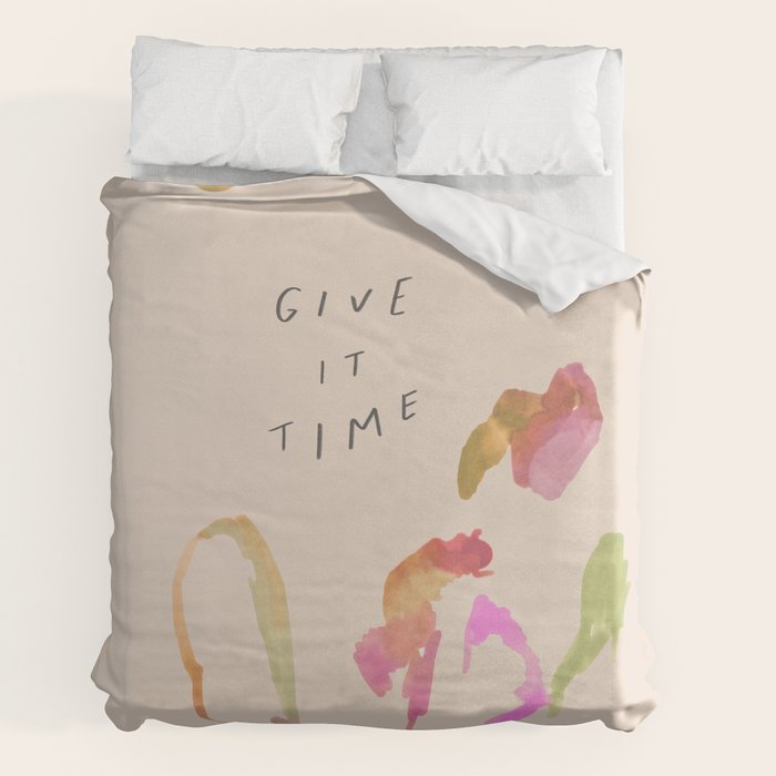 "Give It Time" Duvet Cover