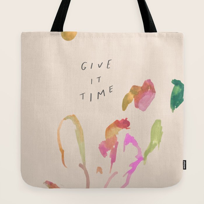 "Give It Time" Tote Bag