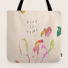 "Give It Time" Tote Bag