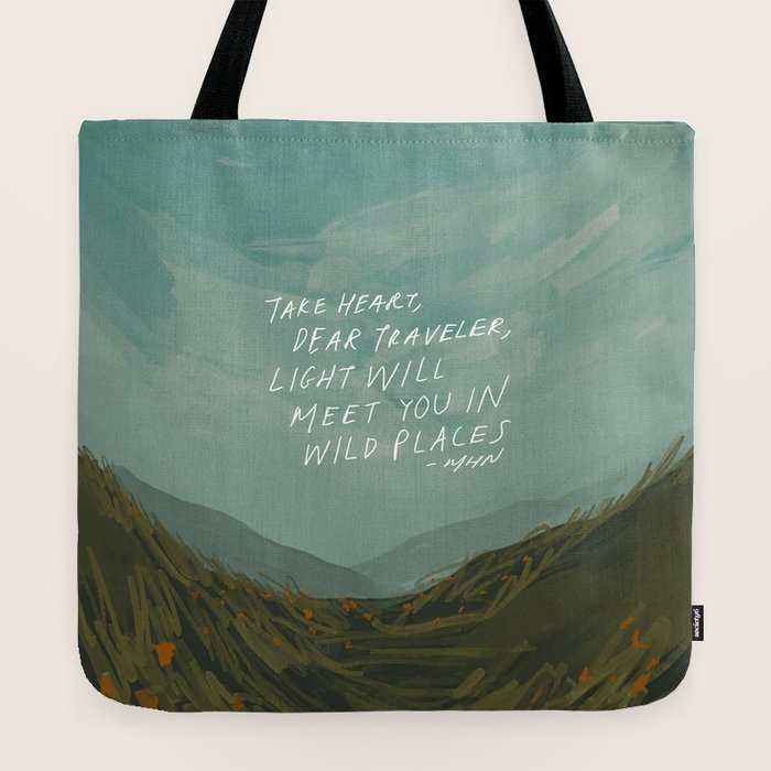 "Take Heart, Dear Traveller, Light Will Meet You In Wild Places." | Landscape Design Tote Bag