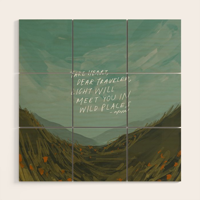 "Take Heart, Dear Traveller, Light Will Meet You In Wild Places." | Landscape Design Wood Wall Art