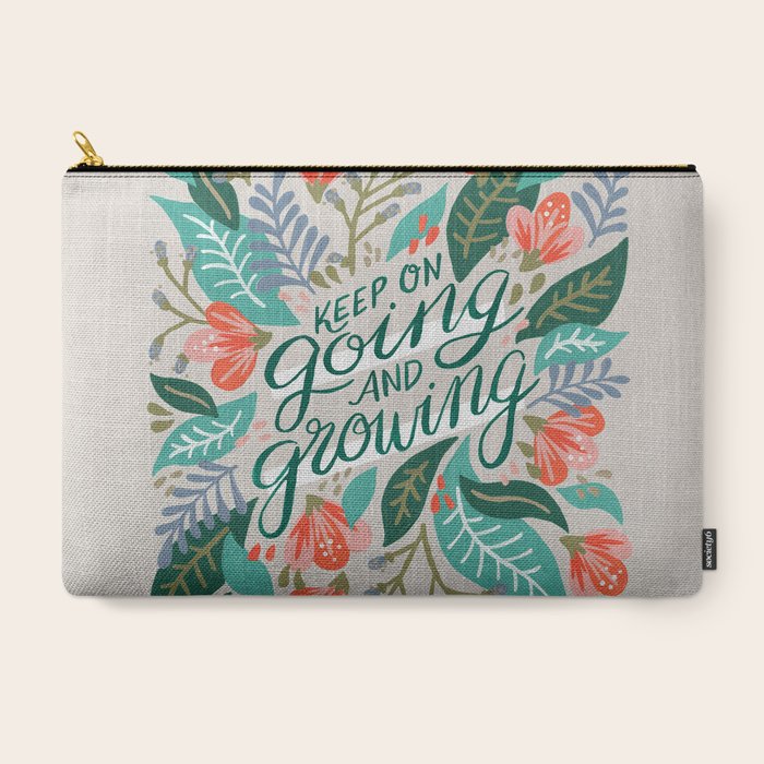 "Keep on Going and Growing" inspired by Eliza Blank, The Sill Carry All Pouch