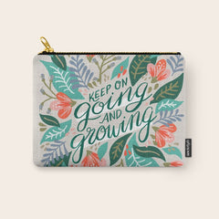 "Keep on Going and Growing" inspired by Eliza Blank, The Sill Carry All Pouch